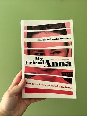 📚 4/25$ 📚 My Friend Anna by Rachel Deloache Williams | Anna Delvey Story